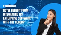 Hotel-benefit-from-integrating-its-enterprise-software-with-the-cloud