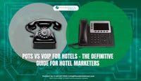 POTS-vs-VoIP-for-Hotels-The-Definitive-Guide-for-Hotel-Marketers