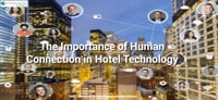 The-Importance-of-Human-Connection-in-Hotel-Technology