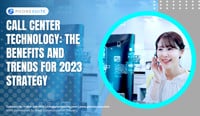 Call-Center-Technology-The-Benefits-and-Trends-for-2023