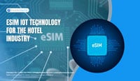 eSIM-IoT-Technology-for-the-Hotel-Industry