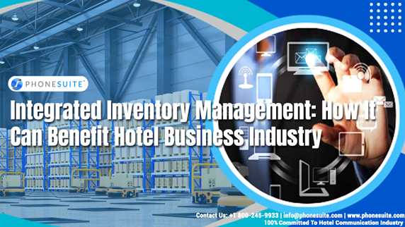 Integrated-Inventory-Management-How-It-Can-Benefit-Hotel-Business-Indutry