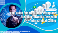 voip-cloud-and-the-global-workplace-breaking-down-barriers-with-international-calling