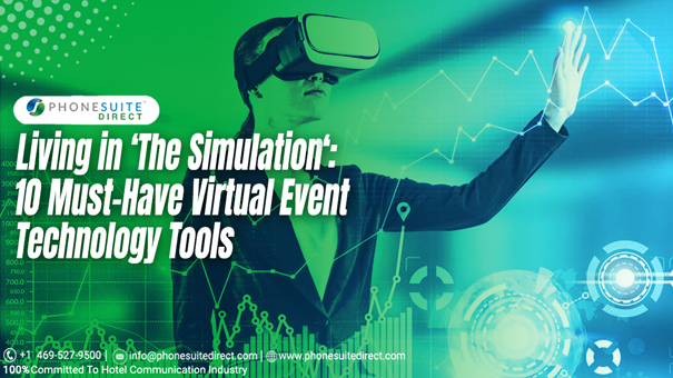 Living in 'The Simulation': 10 Must-Have Virtual Event Technology Tools